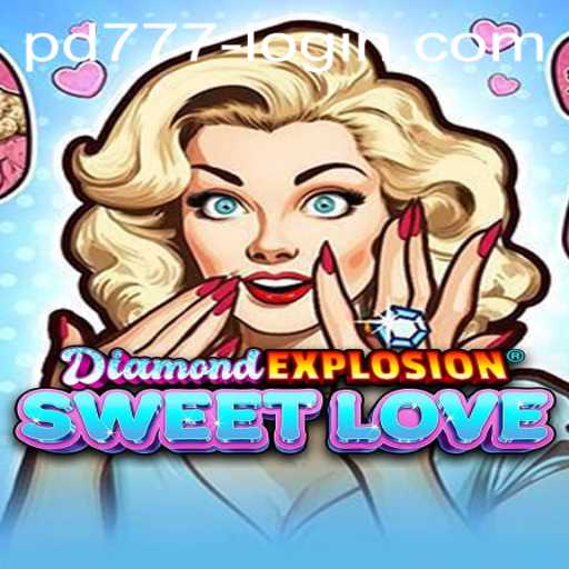 Experience the Vibrant World of DiamondExplosionSweetLove with PD777